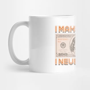 I Make Money - I Never Sleep Mug